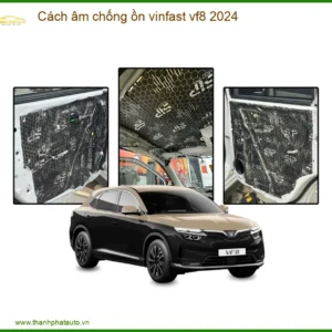Cách Âm Chống Ồn Vinfast VF8 2024 - Địa Chỉ Lắp Đặt Uy Tín TPHCM