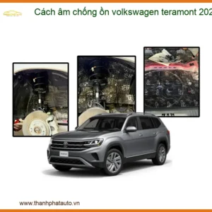 Cách Âm Chống Ồn Volkswagen Teramont 2022 - Trung Tâm Lắp Đặt Uy Tín TPHCM
