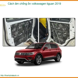 Cách Âm Chống Ồn Volkswagen Tiguan 2019 - Trung Tâm Lắp Đặt Uy Tín TPHCM