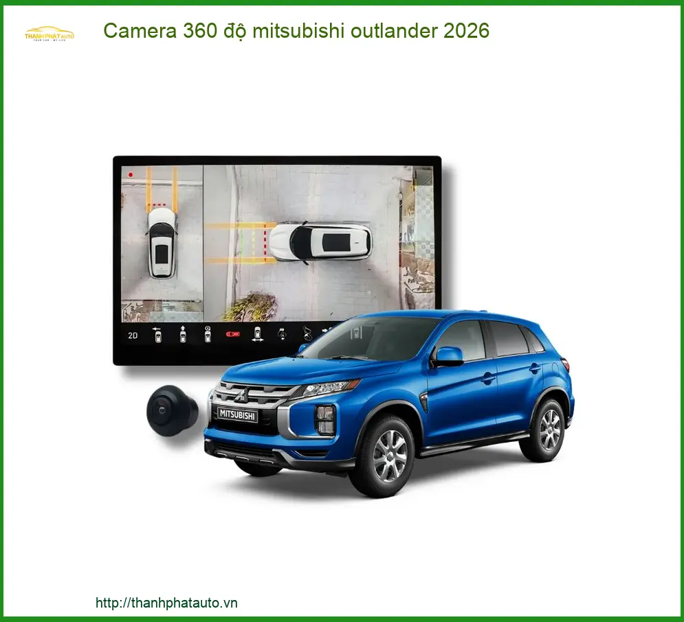 Camera 360 độ Mitsubishi Outlander 2026 - Địa Chỉ Lắp Đặt Uy Tín TPHCM