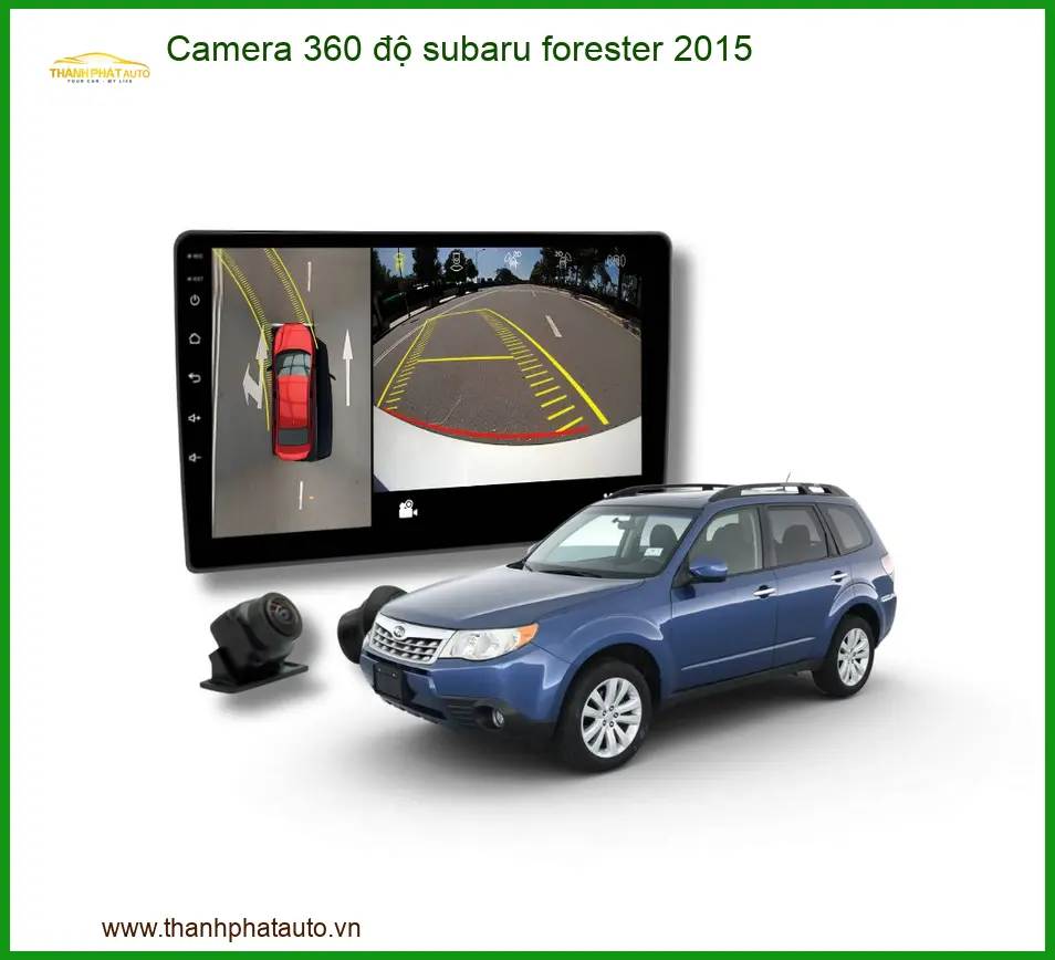 Camera 360 độ Subaru Forester 2015 - Địa Chỉ Lắp Đặt Uy Tín TPHCM