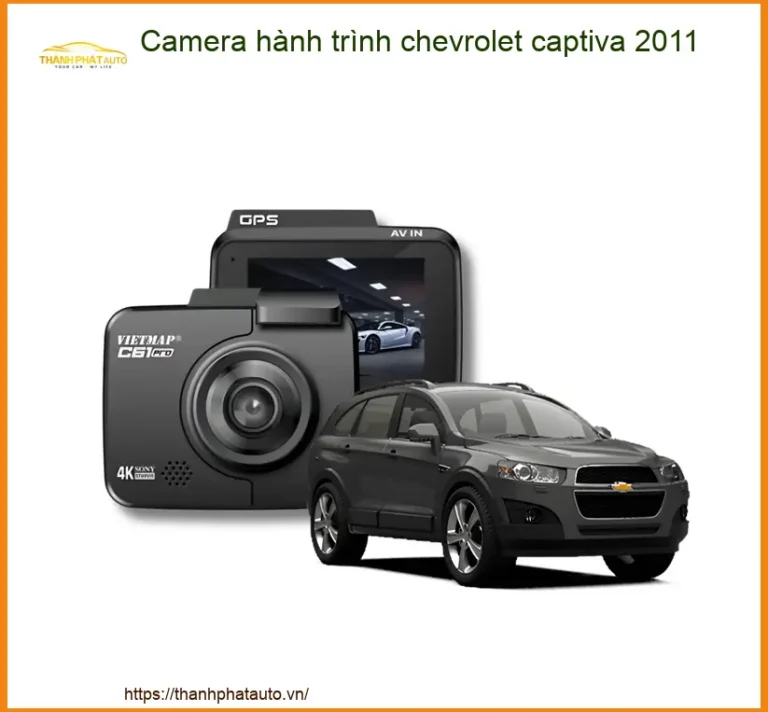 Camera Hành Trình Chevrolet Captiva 2011 - Địa Chỉ Lắp Đặt Uy Tín TPHCM