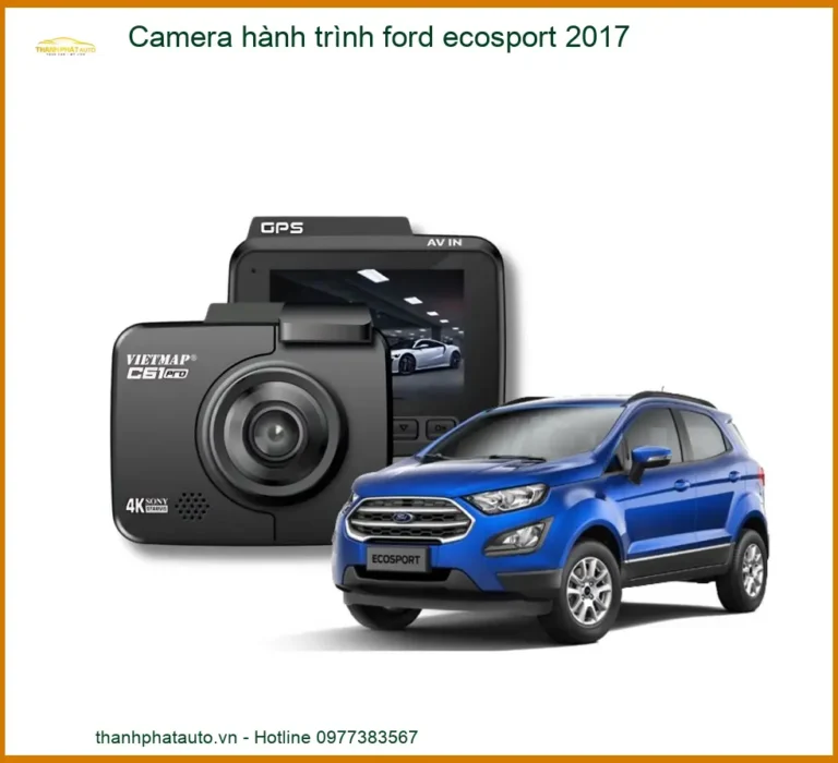 Camera hành trình Ford Ecosport 2017 - Địa Chỉ Lắp Đặt Uy Tín TPHCM