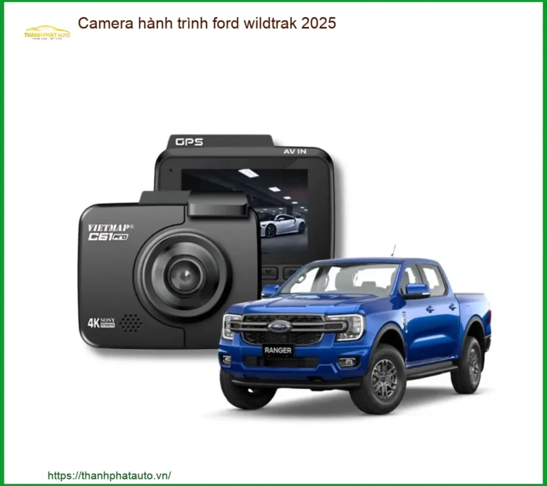 Camera hành trình Ford Wildtrak 2025 - Địa Chỉ Lắp Đặt Chính Hãng TPHCM