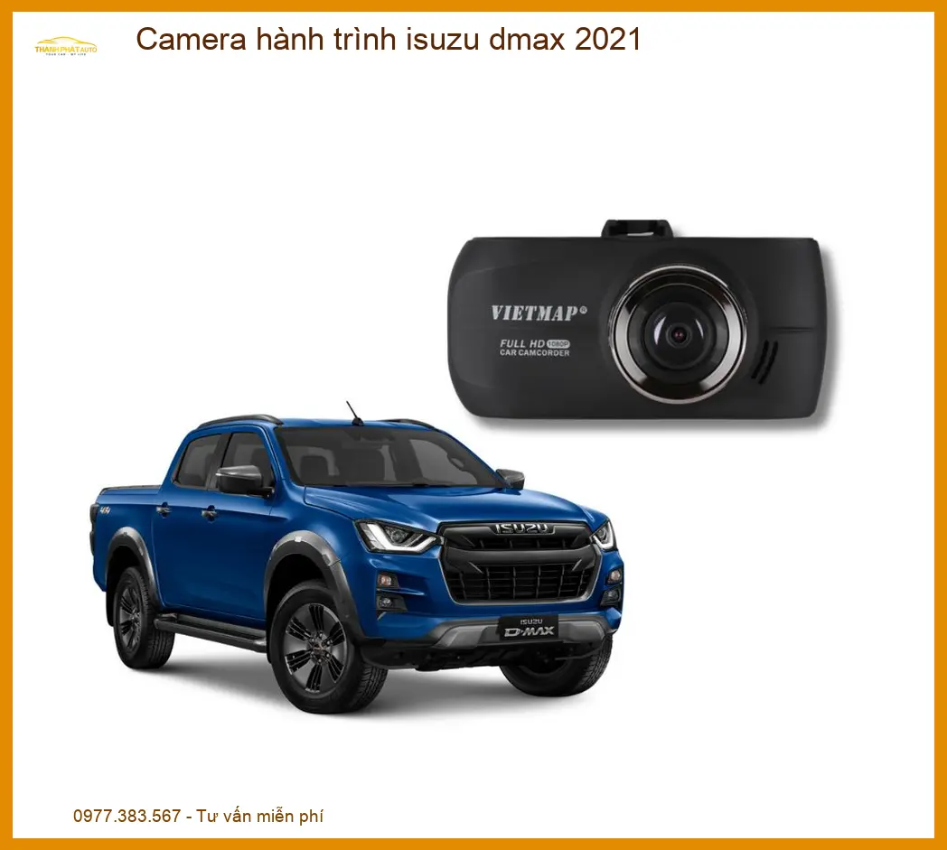 Camera hành trình Isuzu Dmax 2021 - Trung Tâm Lắp Đặt Chính Hãng Uy Tín TPHCM