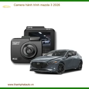 Camera hành trình Mazda 3 2026 - Địa Chỉ Gắn Chính Hãng Giá Tốt TPHCM