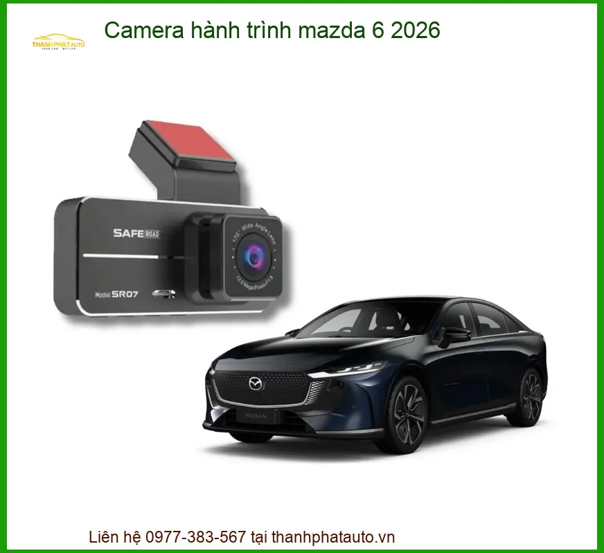 Camera hành trình Mazda 6 2026 - Trung Tâm Lắp Đặt Camera Hành Trình Uy Tín TPHCM