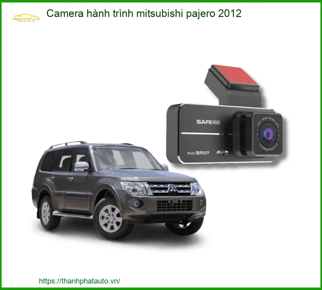 Camera Hành Trình Mitsubishi Pajero 2012 - Địa Chỉ Lắp Đặt Uy Tín TPHCM