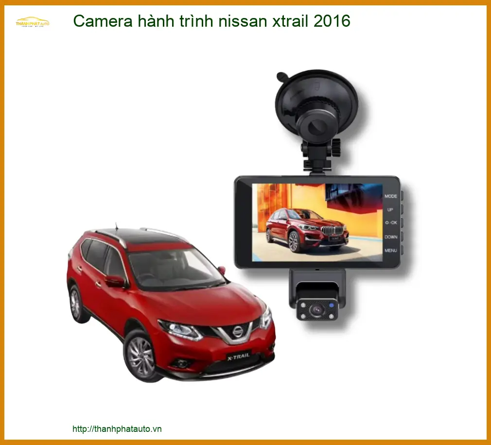 Camera hành trình nissan xtrail 2016 - Đơn Vị Nâng Cấp Giá Tốt TPHCM