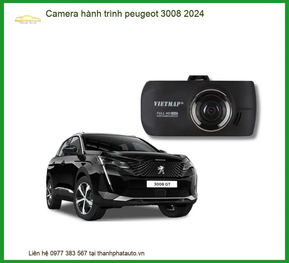 Camera Hành Trình Peugeot 3008 2024 - Địa Chỉ Lắp Đặt Uy Tín TPHCM