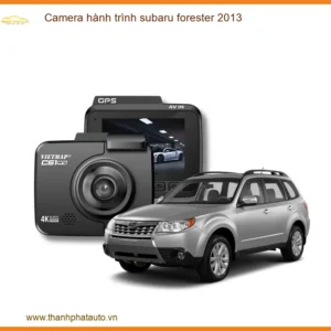Camera hành trình Subaru Forester 2013 - Trung Tâm Lắp Đặt Uy Tín TPHCM
