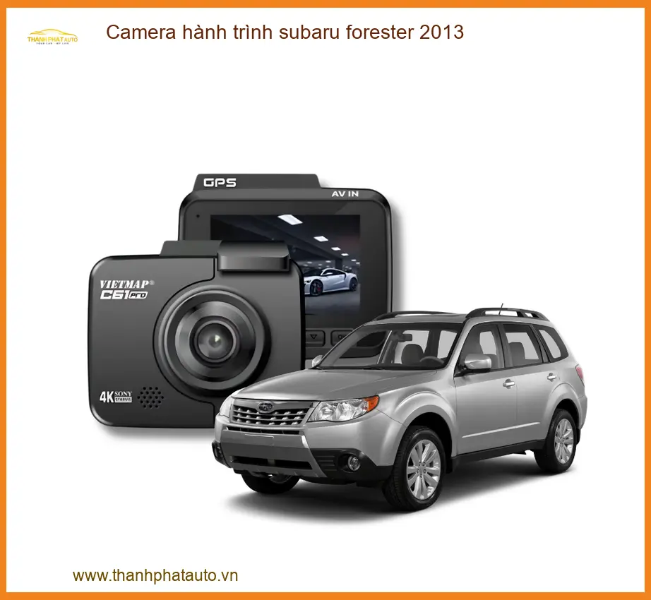 Camera hành trình Subaru Forester 2013 - Trung Tâm Lắp Đặt Uy Tín TPHCM