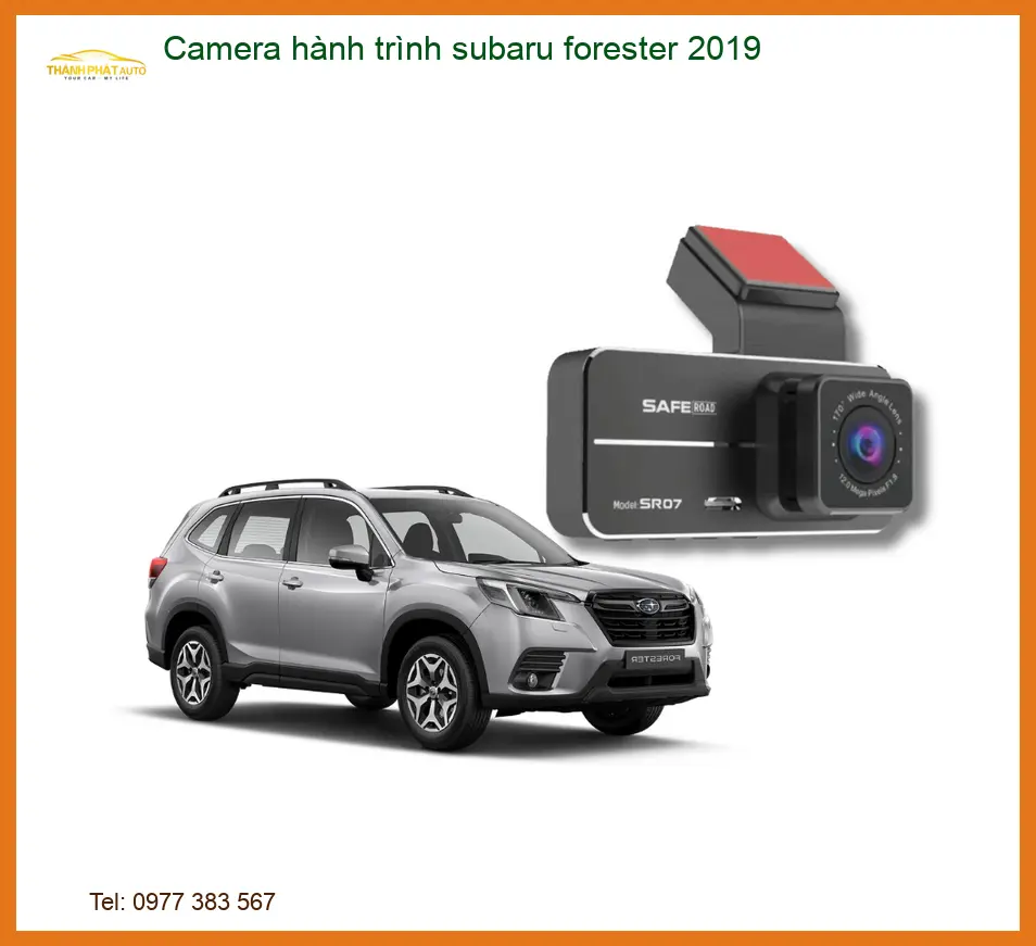 Camera hành trình Subaru Forester 2019 - Trung Tâm Gắn Uy Tín TPHCM