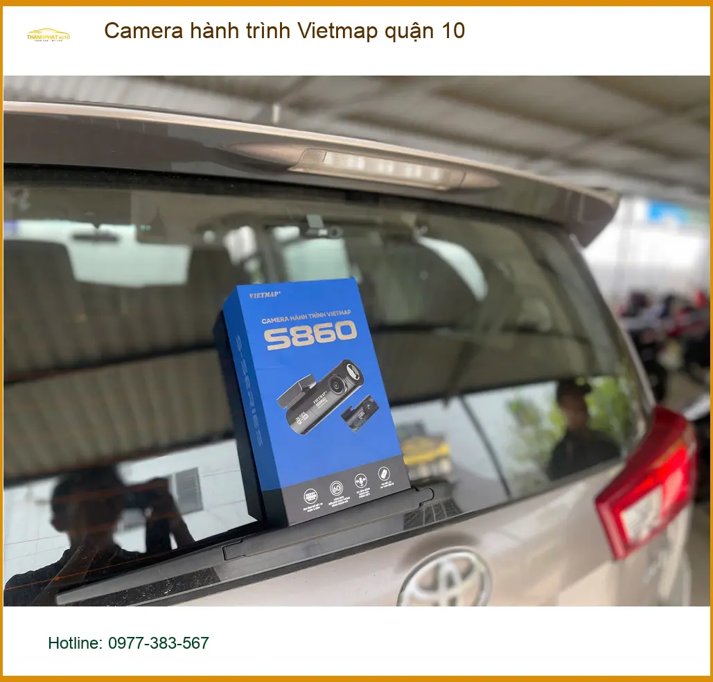 Cửa Hàng Gắn Camera Hành Trình Ô Tô Vietmap quận 10 - Gắn Nhanh Trong Ngày