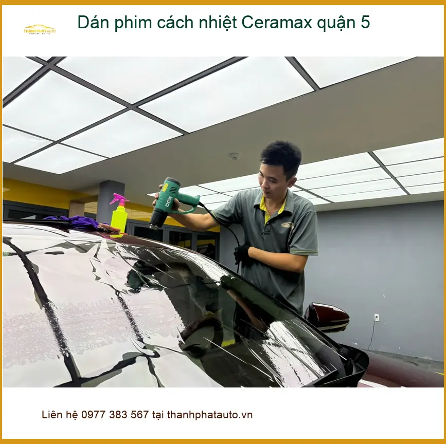 Nơi Dán Phim Cách Nhiệt Ô Tô phim cách nhiệt Ceramax quận 5 - Giá Tốt TPHCM