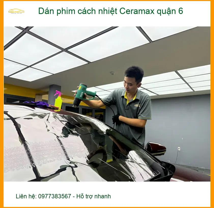 Trung Tâm Dán Phim Cách Nhiệt Ô Tô Ceramax Tại Quận 6 - Thi Công Chuyên Nghiệp ảnh thực tế 2