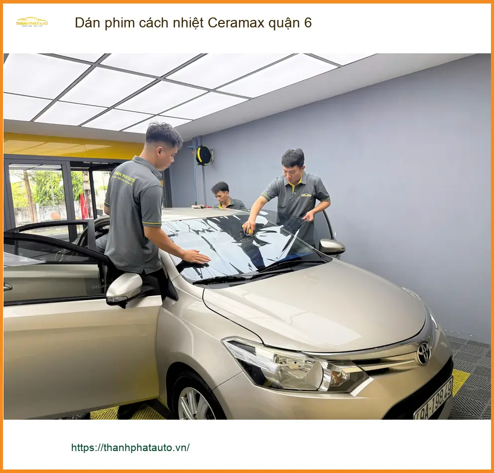 Trung Tâm Dán Phim Cách Nhiệt Ô Tô Ceramax Tại Quận 6 - Thi Công Chuyên Nghiệp ảnh thực tế 3