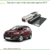 Dán Phim Cách Nhiệt Chevrolet Captiva 2017 - Trung Tâm Lắp Đặt Uy Tín TPHCM