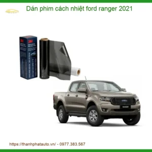Dán phim cách nhiệt Ford Ranger 2021 - Trung Tâm Lắp Đặt Chính Hãng Giá Tốt TPHCM