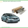 Dán Phim Cách Nhiệt Honda Civic 2013 - Trung Tâm Gắn Chính Hãng TPHCM