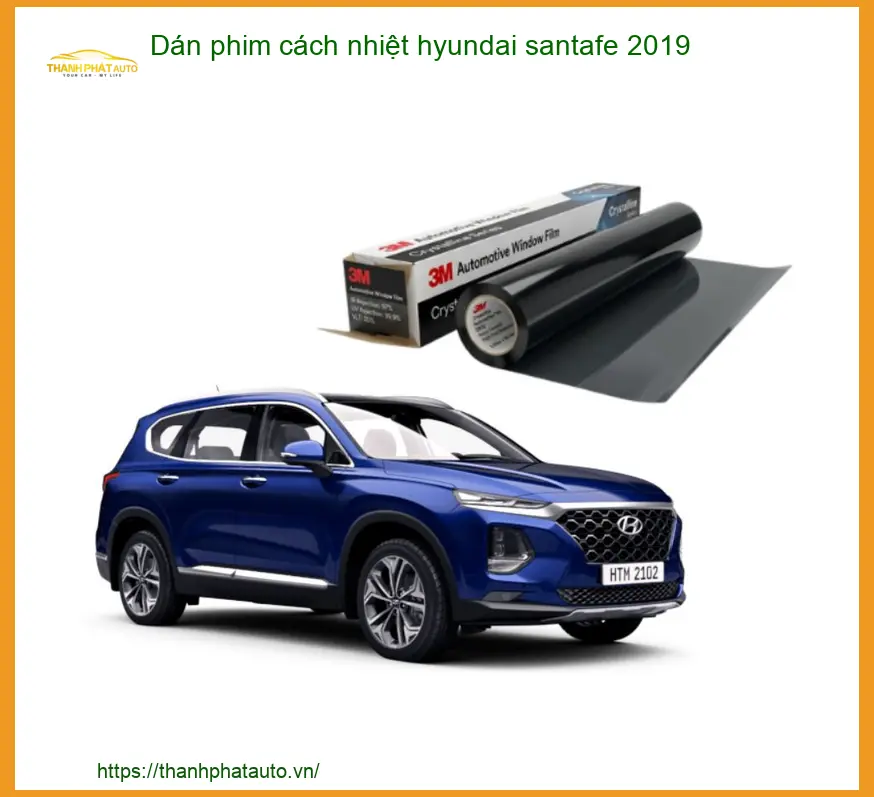 Dán Phim Cách Nhiệt Hyundai Santafe 2019 - Địa Chỉ Lắp Đặt Uy Tín TPHCM