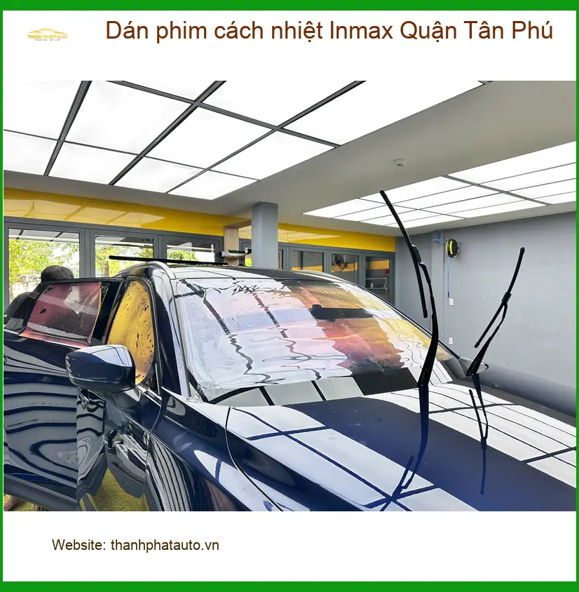Trung Tâm Dán Phim Cách Nhiệt Ô Tô Inmax Quận Tân Phú - Lắp Đặt Giá Tốt