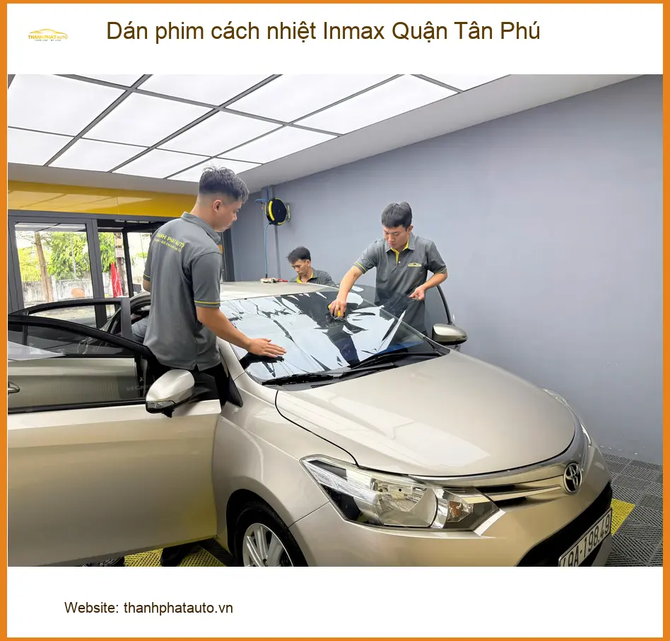 Trung Tâm Dán Phim Cách Nhiệt Ô Tô Inmax Quận Tân Phú - Lắp Đặt Giá Tốt ảnh thực tế 2