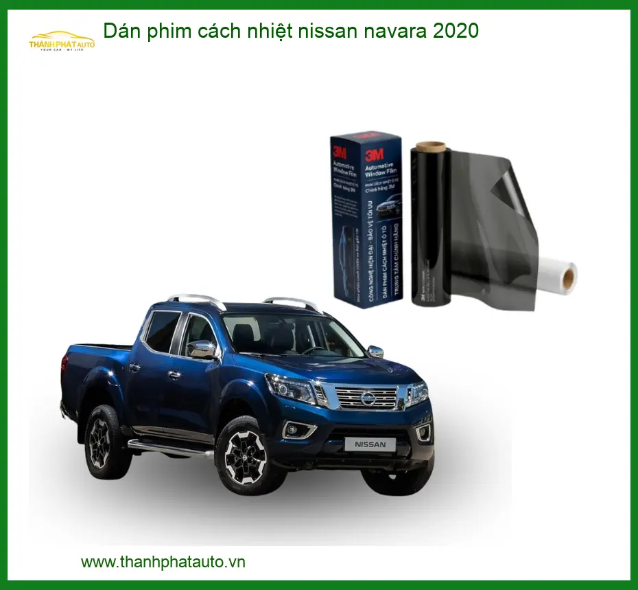 Dán Phim Cách Nhiệt Nissan Navara 2020 - Trung Tâm Lắp Đặt Chính Hãng TPHCM