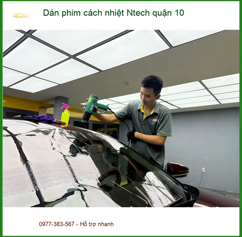 Trung Tâm Dán Phim Cách Nhiệt Ô Tô Ntech quận 10 - Thi Công Chuyên Nghiệp