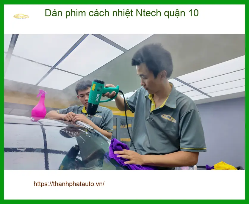 Trung Tâm Dán Phim Cách Nhiệt Ô Tô Ntech quận 10 - Thi Công Chuyên Nghiệp ảnh thực tế 2