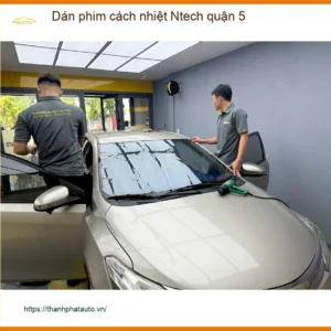 Trung Tâm Dán Phim Cách Nhiệt Ô Tô Ntech Quận 5 - Thi Công Chuyên Nghiệp