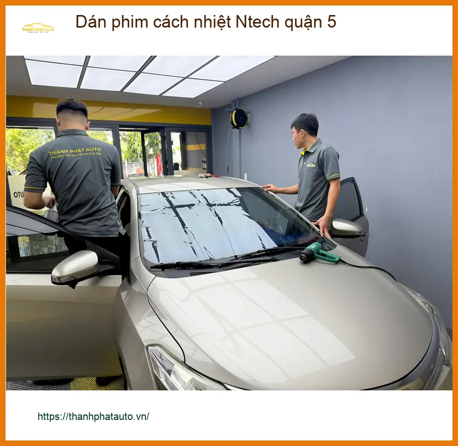 Trung Tâm Dán Phim Cách Nhiệt Ô Tô Ntech Quận 5 - Thi Công Chuyên Nghiệp