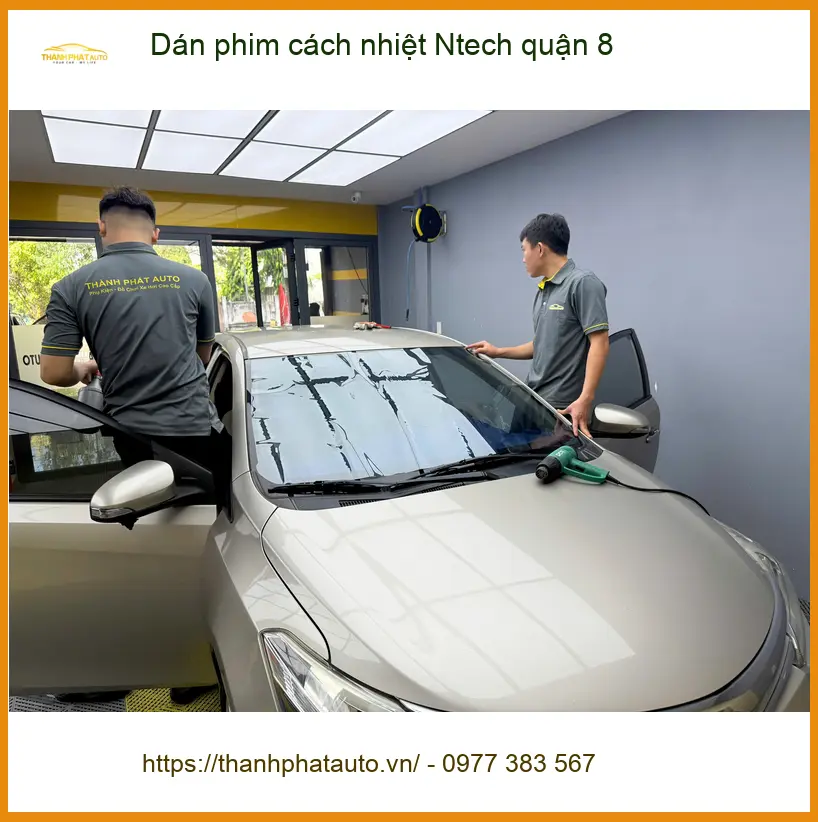 Địa Chỉ Dán Phim Cách Nhiệt Ntech Ô Tô quận 8 - Lắp Đặt Uy Tín TPHCM