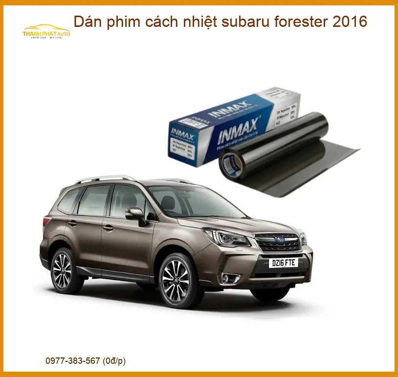 Dán Phim Cách Nhiệt Subaru Forester 2016 - Địa Chỉ Lắp Đặt Uy Tín TPHCM