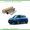 Dán Phim Cách Nhiệt Suzuki Swift 2018 - Địa Chỉ Lắp Đặt Uy Tín TPHCM