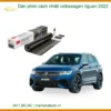 Dán Phim Cách Nhiệt Volkswagen Tiguan 2022 - Địa Chỉ Lắp Đặt Uy Tín TPHCM