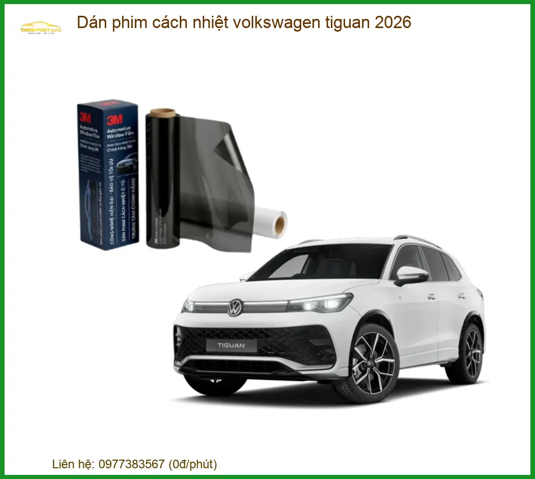 Dán Phim Cách Nhiệt Volkswagen Tiguan 2026 - Địa Chỉ Lắp Đặt Uy Tín TPHCM