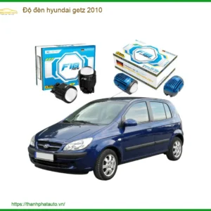 Dịch Vụ Độ Đèn Ô Tô Hyundai Getz 2010 - Địa Chỉ Lắp Đặt Chính Hãng Uy Tín TPHCM