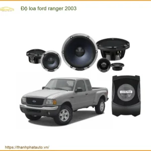Độ Loa Xe Hơi Ford Ranger 2003 - Địa Chỉ Độ Loa Ô Tô Chính Hãng TPHCM