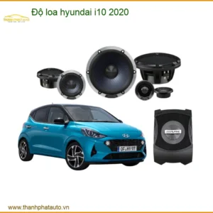 Độ Loa Hyundai i10 2020 - Trung Tâm Độ Loa Uy Tín Chất Lượng TPHCM