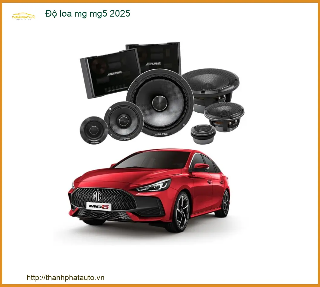 Độ Loa Ô Tô MG MG5 2025 - Trung Tâm Gắn Chính Hãng Giá Tốt TPHCM