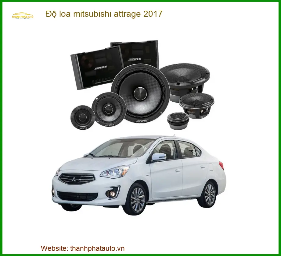 Độ Loa Mitsubishi Attrage 2017 - Trung Tâm Nâng Cấp Loa Xe Hơi Uy Tín TPHCM