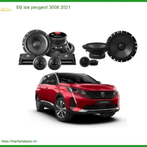 Độ Loa Peugeot 3008 2021 - Trung Tâm Nâng Cấp Loa Chính Hãng Giá Tốt TPHCM