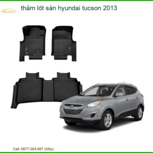 Thảm Lót Sàn Hyundai Tucson 2013 - Trung Tâm Lắp Đặt Uy Tín TPHCM