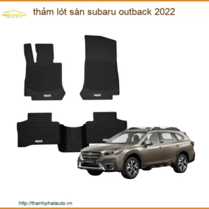 Thảm Lót Sàn Subaru Outback 2022 - Trung Tâm Lắp Đặt Chính Hãng TPHCM