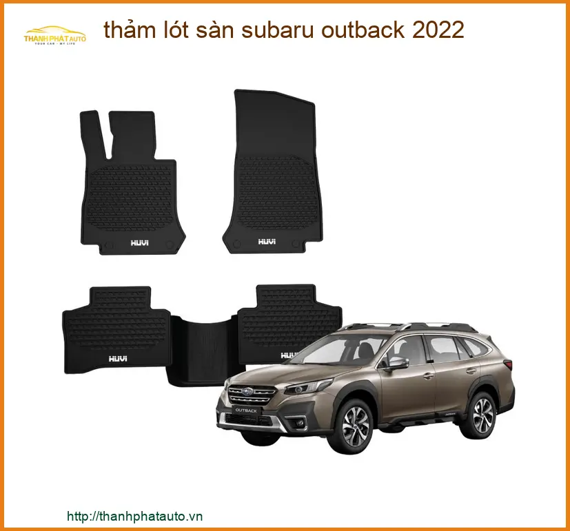 Thảm Lót Sàn Subaru Outback 2022 - Trung Tâm Lắp Đặt Chính Hãng TPHCM