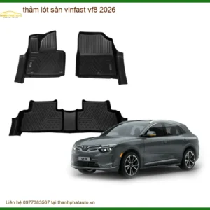 Thảm Lót Sàn Vinfast VF8 2026 - Địa Chỉ Chuyên Lắp Đặt Chính Hãng TPHCM