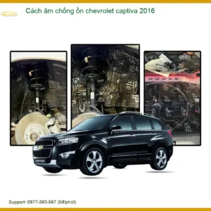 Cách âm chống ồn Chevrolet Captiva 2016 - Địa Chỉ Lắp Đặt Uy Tín TPHCM