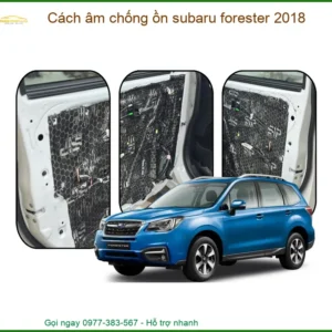 Cách âm chống ồn Subaru Forester 2018 - Trung Tâm Gắn Chính Hãng Giá Tốt TPHCM