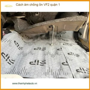 Nơi Cách Âm Chống Ồn Ô Tô âm chống ồn VF2 quận 1 - Giá Tốt TPHCM